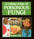 A Colour Atlas of Poisonous Fungi (Έγχρωμος άτλας δηλητηριωδών μυκήτων - έκδοση στα αγγλικά)